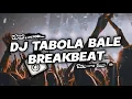 Download Lagu DJ TABOLA BALE REMIX VIRAL TIKTOK FULL BASS TERBARU 2025 || BREAKBEAT TABOLA BALE