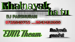 khalnayak ha tu edm theam mix dj parshuram dj competition parshuram ankush pandat dj
