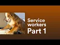 Service worker in JS - Part 1