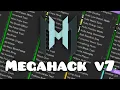 Exploring MEGAHACK V7