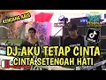 DJ TAK PERLU KATA MAAF DAN AIR MATA (AKU TETAP CINTA) X CINTA SETENGAH HATI OT PESONA - DJ GUNTUR JS