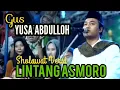 Download Lagu Lintang Asmoro Versi Sholawat Gus Yusa Abdulloh || GYA ||