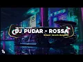 Download Lagu DJ PUDAR - ROSSA SLOWED + REVERB MENGKANE VIRAL TIKTOK
