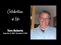 Celebration of Life Tom Roberts