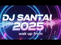 Download Lagu DJ SANTAI 2025 | BANGUN DARI TIDUR | OLEH DJ LANA 