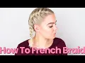 How to French Braid Your Own Hair Step-by-Step Full TALK-THROUGH for Complete Beginners