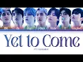 Download Lagu BTS Yet To Come Lyrics (방탄소년단 Yet To Come 가사) [Color Coded Lyrics/Han/Rom/Eng]