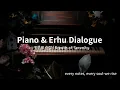 Download Lagu No.4 Piano \u0026 Erhu (二胡) Dialogue | Breath of Serenity