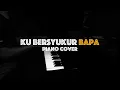 Lagu Ku Bersyukur Bapa Piano Cover