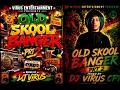 OLD SKOOL BANGER PRT 2 MIXED BY DJ VIRUS CPT