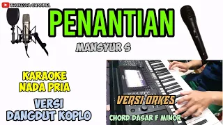 Download PENANTIAN MANSYUR S KARAOKE KOPLO NADA PRIA MP3