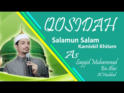 Download MP3 HD AUDIO | Qosidah Salamun salam kamiskil Khitam | As Sayyid Muhammad Bin Alwi Al Haddad