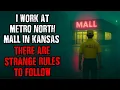 Lagu I work at Metro North Mall in Kansas...There are STRANGE RULES to Follow !