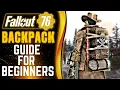 Fallout 76 - ULTIMATE Beginners Guide to BACKPACKS