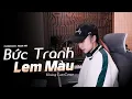 Download Lagu BỨC TRANH LEM MÀU - KHANG VIỆT x CHÂU KHẢI PHONG | HOÀNG LAN COVER