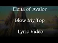 Elena of Avalor Blow My Top Lyrics
