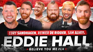 BELIEVE YOU ME Podcast 634 Cory Sandhagen Eddie Hall Reinier De Ridder Sam Alvey 