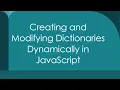 Creating and Modifying Dictionaries Dynamically in JavaScript