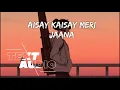 Aisay Kaisay Lyrics   Hasan Raheem   Rocky Vai720p1