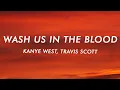 Download Lagu Kanye West - Wash Us In The Blood (Lyrics) ft. Travis Scott