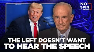 The Left Doesn t Want Anybody to Hear the Speech Bill O Reilly on President Trump s Speech