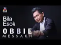 Download Lagu Obbie Messakh - Bila Esok (Official Music Video)