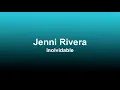 Jenni Rivera - Inolvidable (LETRA)
