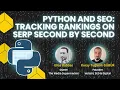 Python and SEO Tracking Rankings on SERP Second by Second