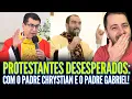 Download Lagu PROTESTANTES ESTÃO DESESPERADOS: COM O PADRE CHRYSTIAN E O PADRE GABRIEL!!