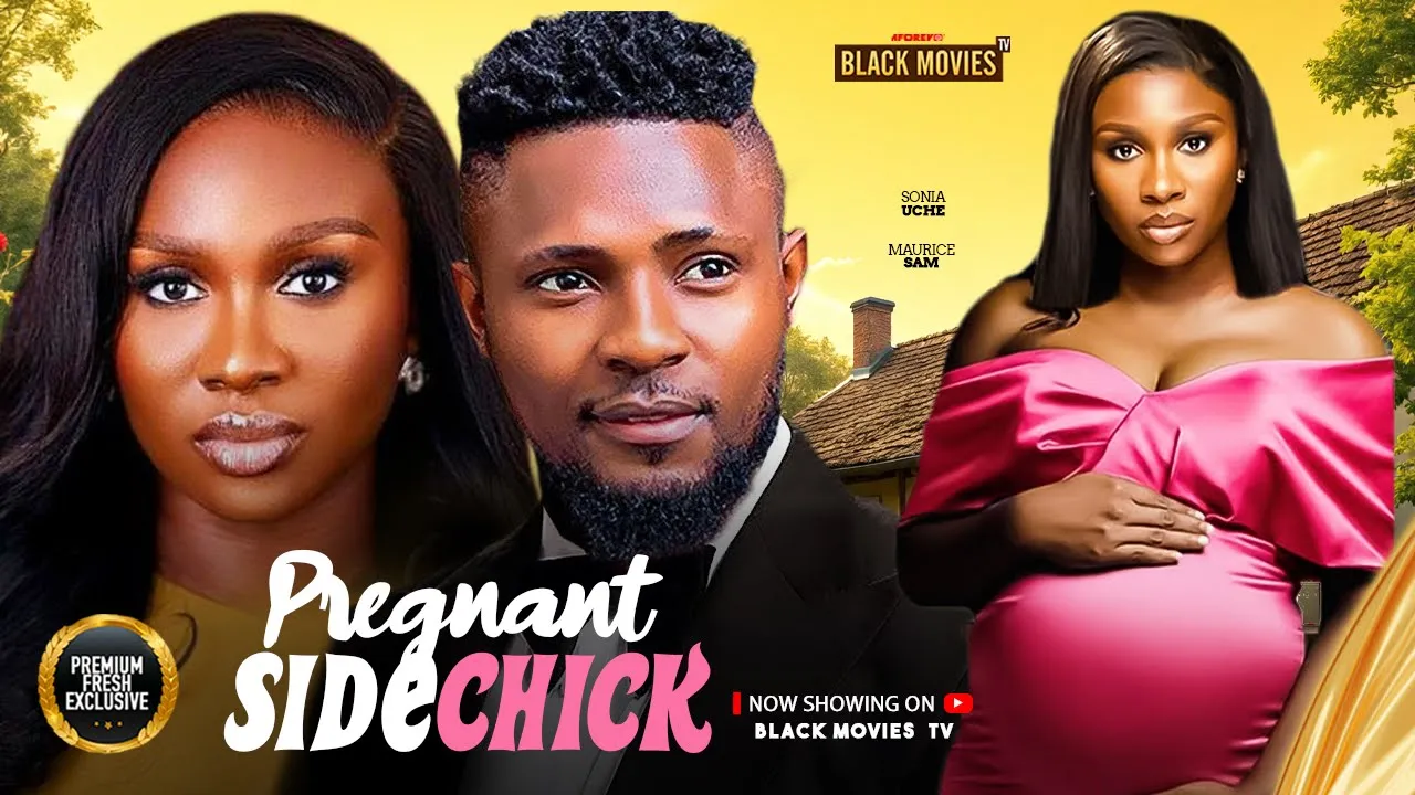 My Pregnant Sidechick Sonia Uche, Maurice Sam, Uche — Nollywood