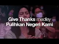 Download Lagu Give Thanks medley Pulihkan Negeri Kami | Moment of Worship | GMS Church