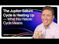 The Jupiter-Saturn Cycle is Heating Up What this Historic Cycle Means