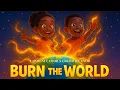 Download Lagu Burn the World (Animation for Kids) - Lawrence Oyor ft Godswill Oyor