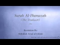 Download Lagu Surah Al Humazah The Traducer   104   Abdullah Awad al Juhani   Quran Audio