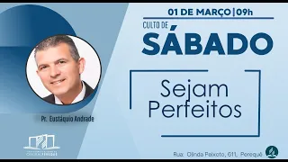 Adventistas Perequê|Culto Divino (Sábado 01-03 )|Sejam Perfeitos