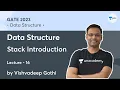 Data Structure Lecture 16 Stack Introduction GATE Vishvadeep Gothi