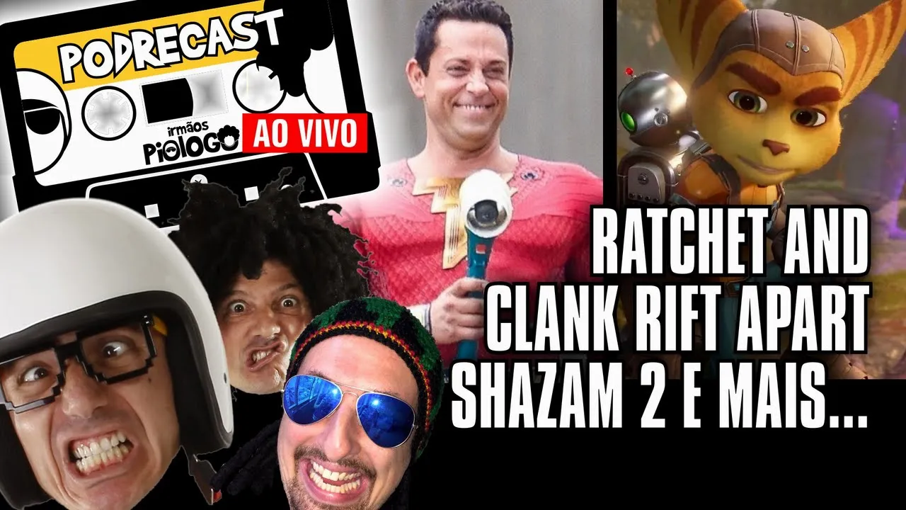 Ratchet & Clank: Rift Apart, Shazam 2 e mais  - PODREcast #24  Irmãos Piologo