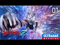 Lagu ULTRAMAN Z Episode 01 \
