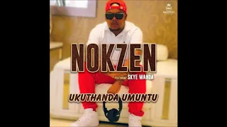 nokzen ukuthanda umuntu ft skye wanda