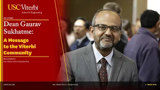 Dean Gaurav Sukhatme A Message to the Viterbi Community