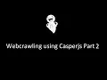 Webcrawling using Javascript - Casperjs