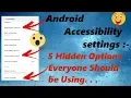 Android Accessibility Settings 5 Hidden Options Everyone Should Be Using