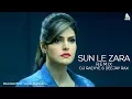 Lagu Sun Le Zara (Remix) DJ Raevye \u0026 Deejay Rax | Promo