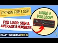 For Loop Sum Average 5 Numbers Python Course for Beginners Full Python Course Part 34