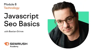JavaScript SEO Basics Lesson SEMrush Academy