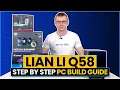 Lian Li Q58 - Step by Step PC Build Guide