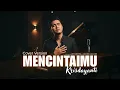 Lagu GALAU PARAH‼️ MENCINTAIMU - KRISDAYANTI (COVER)