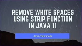 Java 12 Features - Strip Method