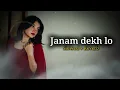 Janam dekh lo😘 (Slowed +Reverb) | lofi vibes 