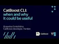 CatBoost CLI when and why it could be useful